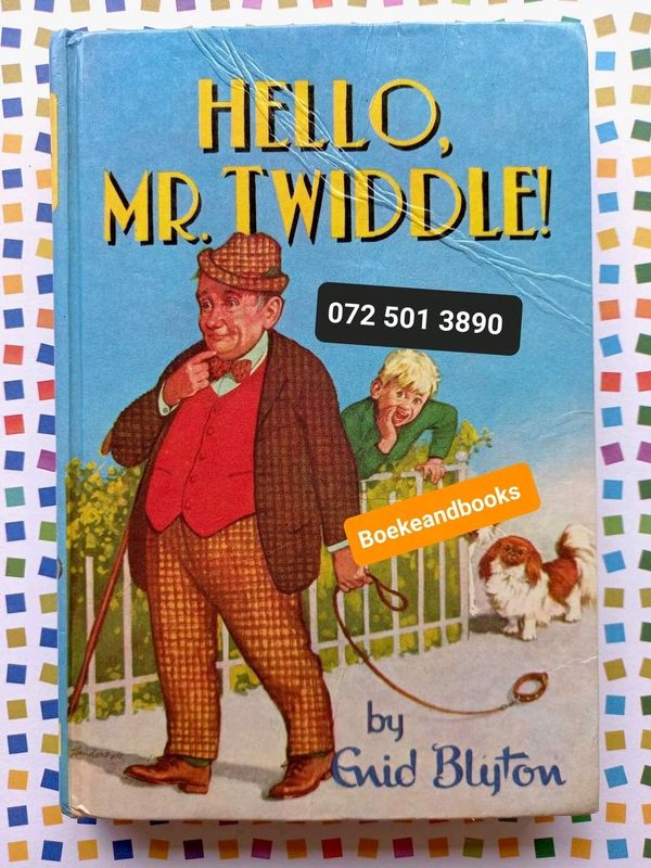 Hello, Mr Twiddle! - Enid Blyton.