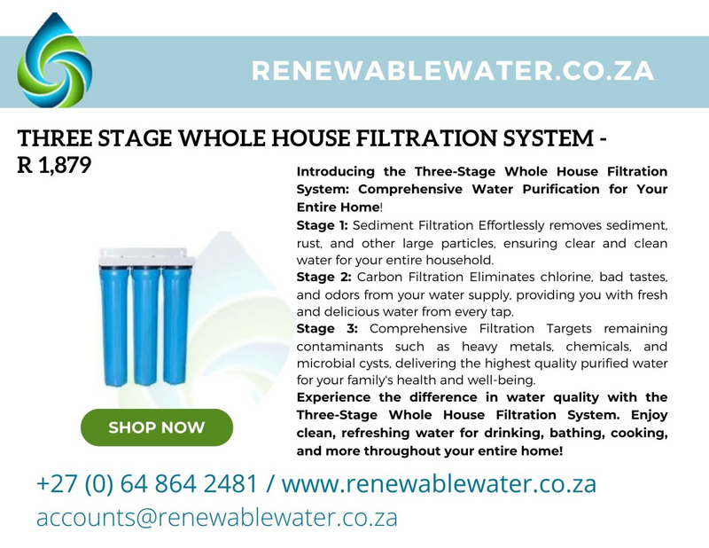 THREE STAGE WHOLE HOUSE FILTRATION SYSTEM - R 1,879