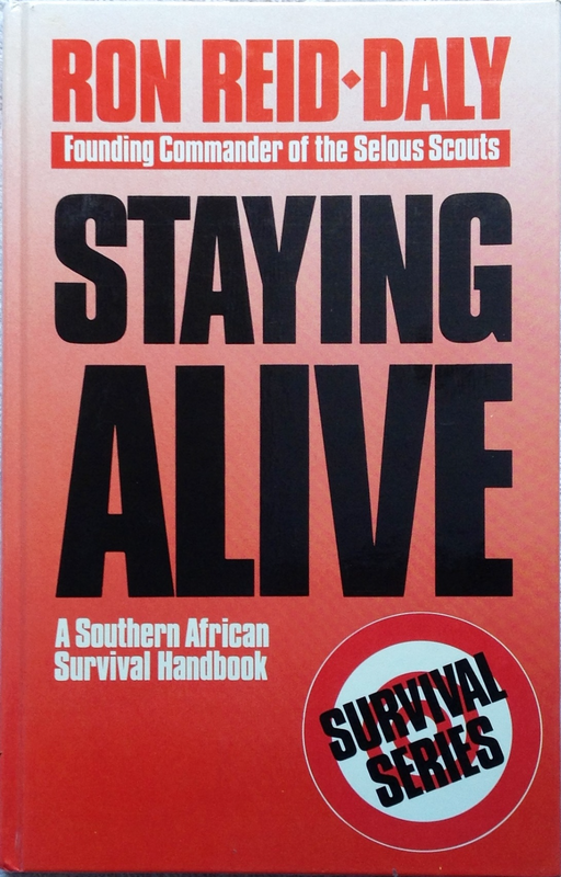 STAYING ALIVE - Ron Reid-Daly - Founding Commander of the Selous Scouts - Hardcover