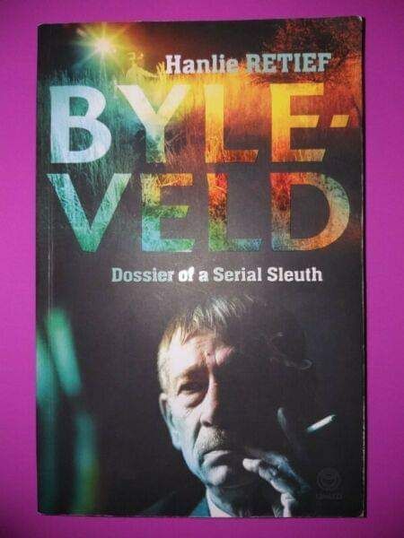 Byleveld - Hanlie Retief - Dossier Of A Serial Sleuth.