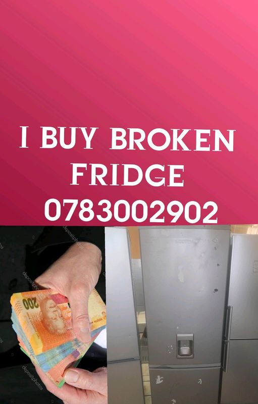 We buy unwanted broken non-working Fridge
