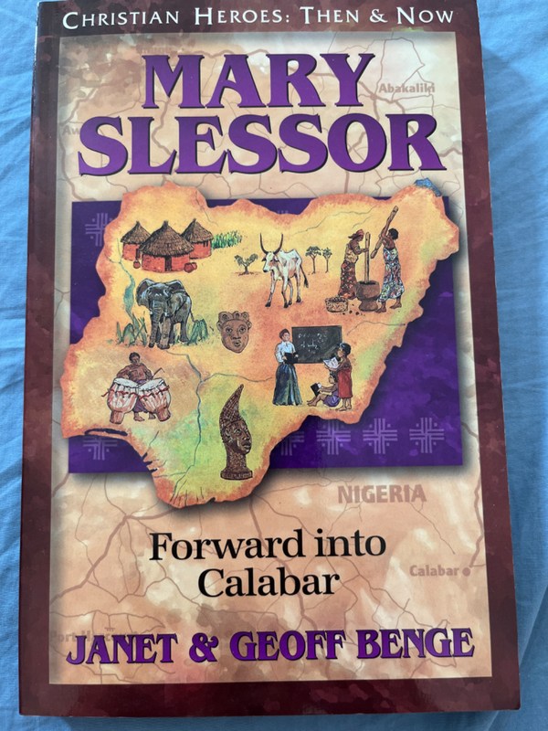 Mary Slessor Forward into Calabar by Janet &amp; Geoff Benge
