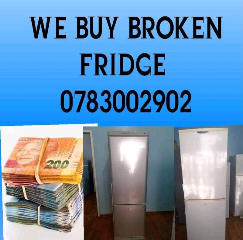 We&#39;re buying unwanted broken fridge