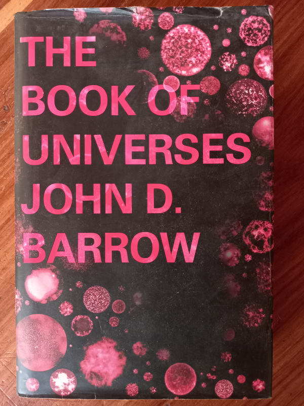 The Book of Universes: Exploring the Limits of the Cosmos byJohn D. Barrow