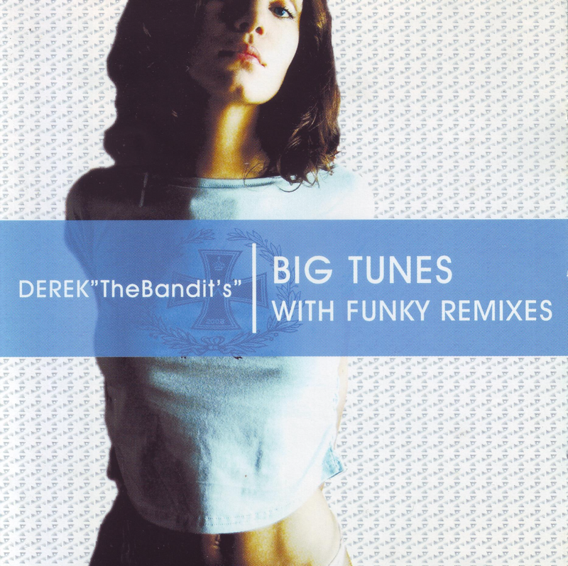 Derek The Bandit - Big Tunes With Funky Remixes (CD)