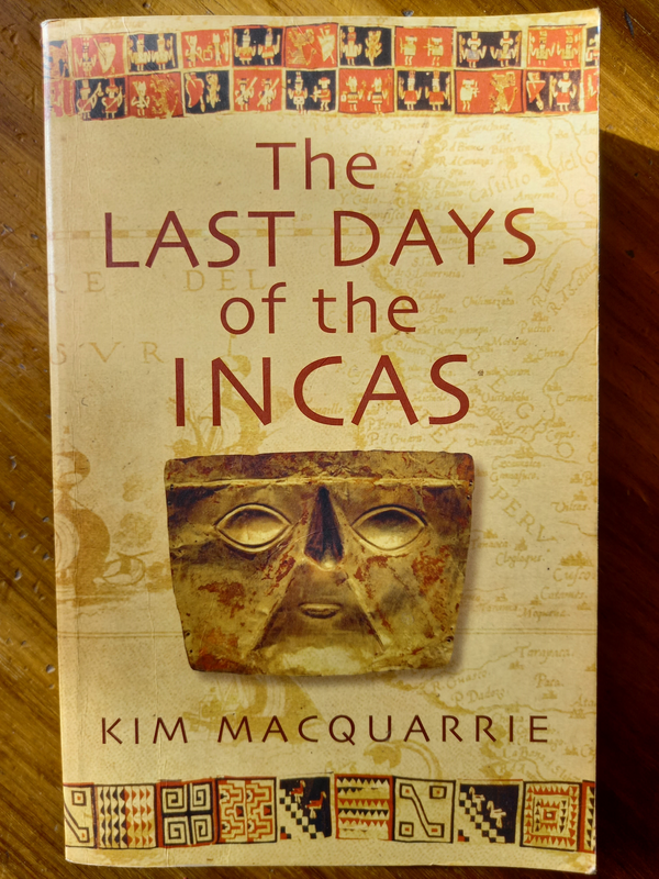 The Last Days Of The Incas by Kim MacQuarrie