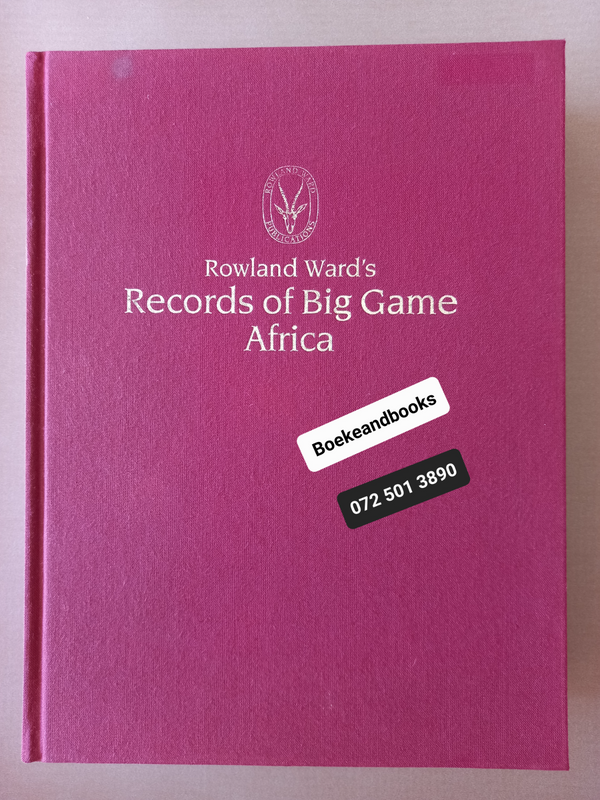 Rowland Ward&#39;s Records Of Big Game Africa - Rowland Ward Publications 2014 - Editor Jane Halse.