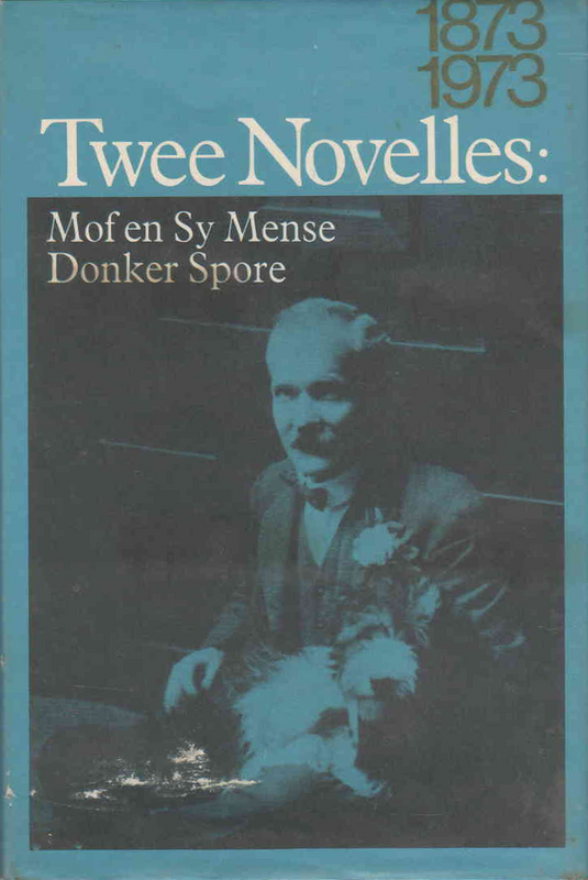 Twee Novelles: Mof en sy Mense en Donker Spore - C.J. Langenhoven 1873-1973 - Ref. B245 - Price R300
