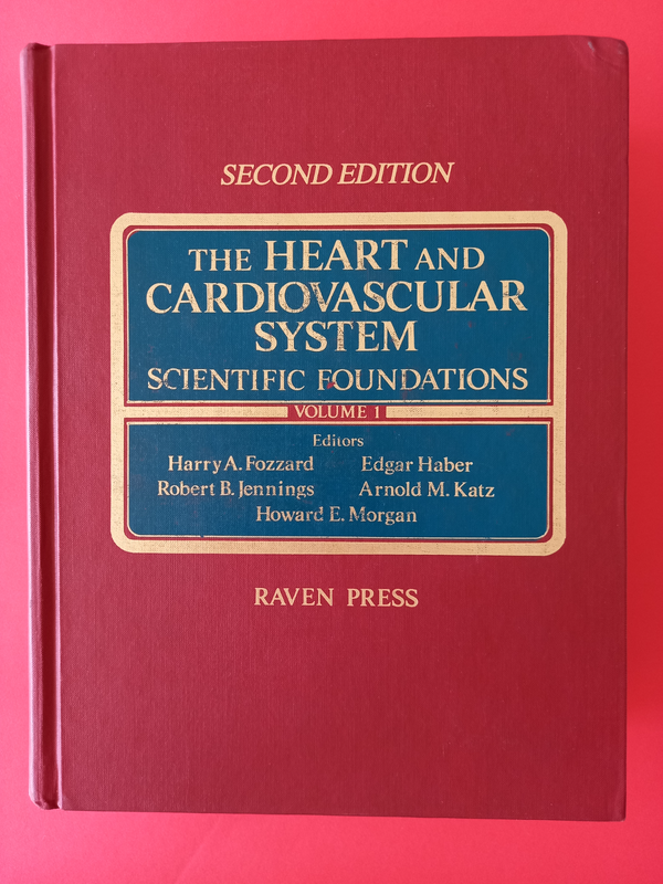 The Heart And Cardiovascular System - Scientific Foundations - Volume 1 - Harry A Fozzard.