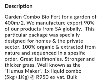 Garden Combo Bio Fert for a garden of 400m/2. We manufacture export 90% of our products from SA glob