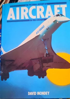Aircraft The Pictorial History David Mondey