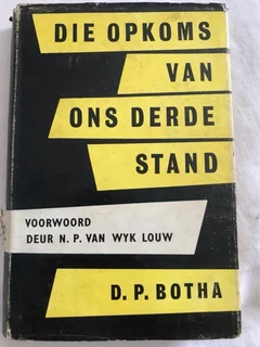 Die Opkoms van ons Derde Stand - D.P.Botha signed