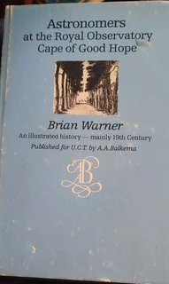 Astronomers at the royal observatory, cape of good hope author: warner, brian