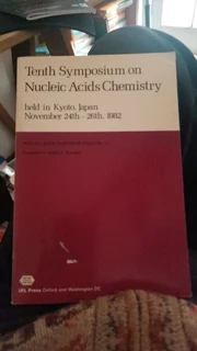 Tenth symposium on nucleic acids chemistry : held in kyoto, japan, november 24th 26th, 1982
