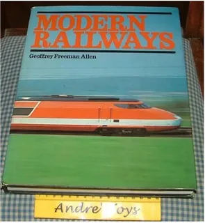Modern Railways ~ By Geoffey Freeman Allen