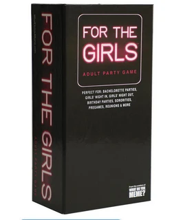 Adult Game &#39;For Th Girls&#34; - By What Do You Meme
