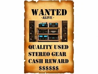 Wanted: All Unwanted/ Used Audio Gear