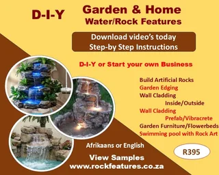 D-I-Y: Garden and Home Rock/ Water Features...Stap-vir-Stap instruksies op video. Download now.
