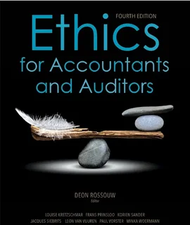 Deon Rossouw - Ethics for accountants and auditors 4th Edition