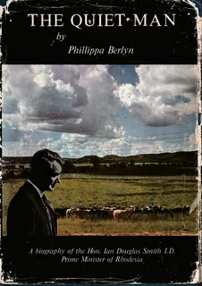Phillippa Berlyn - Biography - The quiet man (Rhodesian PM Ian Smith)