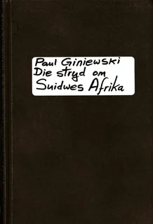 Paul Giniewski - Die stryd om Suidwes-Afrika
