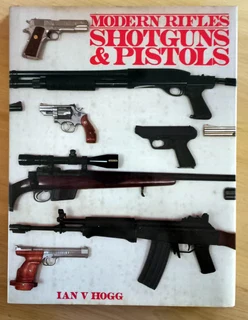 Modern Rifles/shot Guns &amp; Pistols Book By Ian V. Hogg