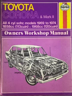 The Haynes Manual On Toyota Corona And Mark Ii-haynes 230-from 1969 To 1974