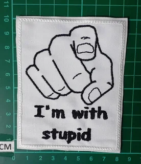 Embroidered Im with stupid fabric patch