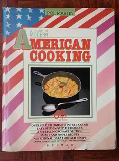 A Guide To Modern American Cooking by Pol Martin