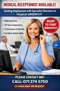 Job seeker, I am looking for Medical Receptionist vacancies.Midrand area available immediately