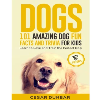 Dogs 101 Amazing Dog Fun Facts