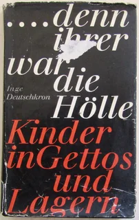 ....denn ihrer war die Holle - Kinder in Gettos und Lagern - German Language Novel