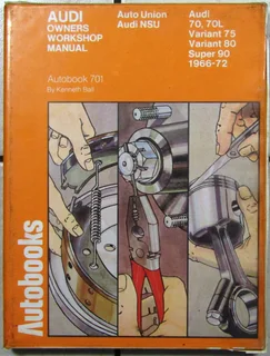 Audi Owners Workshop Manual Autobook 701 by Kenneth Ball - 1966 - 1972