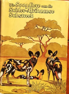 Die Soogdiere van die Suider-Afrikaanse Substreek - Reay H N Smithers - Hardeband