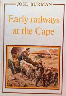 Early railways at the Cape - Jose Burman - Hardcover