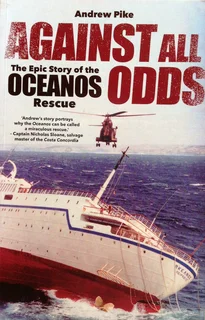 Against All Odds - The Epic Story of the OCEANOS Rescue - Andrew Pike