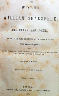 The Works of William Shakespere - His Plays and Poems - Complete in One Volume - 6th Edition - 1852