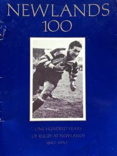 NEWLANDS 100 - One Hundred Years of Rugby at Newlands - 1890 to 1990