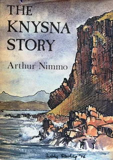 The Knysna Story - Arthur Nimmo - Hardcover