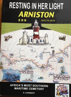 Resting in her Light - Arniston 200 - 1815 to 2015 - EJ Herbert - book signed by Author