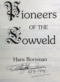 Pioneers of the Lowveld - Hans Bornman - signed by Author