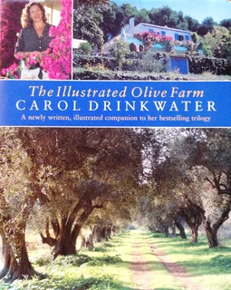 The Illustrated Olive Farm - Carol Drinkwater - Hardcover - book signed by Authoress
