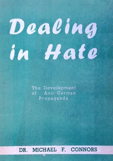 The Development of Anti-German Propaganda - Dr Michael F Connors