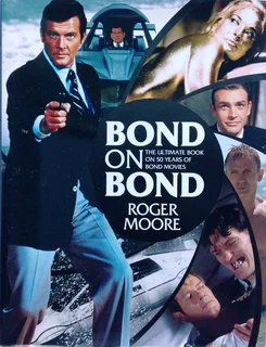 Bond on Bond - The Ultimate Book - 50 Years of Bond Movies - Roger Moore - Hardcover