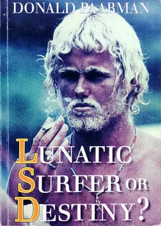 Lunatic Surfer or Destiny? - Donald Paarman - book signed by Author