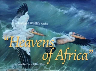 Heavens of Africa - Lisa Halstead Wildlife Artist - written by David Elliot Wien - Hardcover