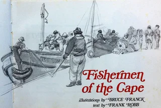 Fishermen of the Cape - illustrations by Bruce Franck and text by Frank Robb - Hardcover