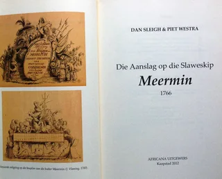 Die Aanslag op die Slaweskip Meermin 1766 - Dan Sleigh en Piet Westra