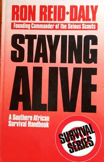 Staying Alive - Ron Reid-daly - Founding Commander Of The Rhodesian Selous Scouts - Hardcover