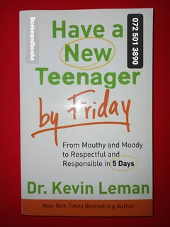 Have A New Teenager By Friday - Dr Kevin Leman.